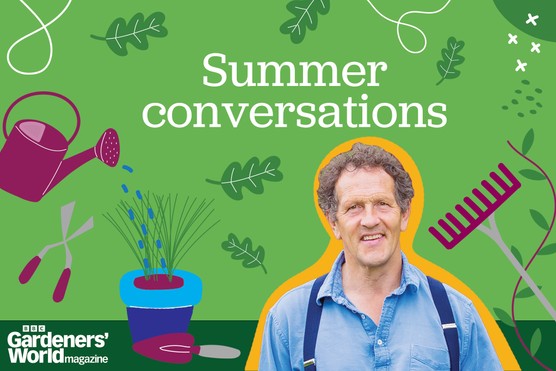 BBC Gardeners' World Magazine summer conversations gardening podcast series 2024